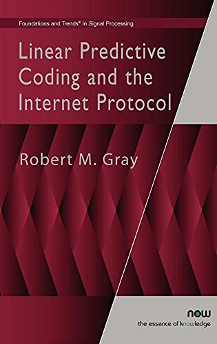 Linear Predictive Coding and the Internet Protocol (9781601983480) by Gray, Robert M