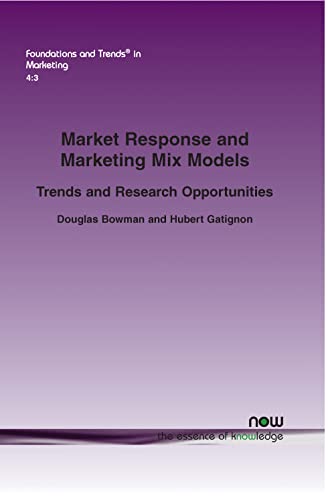 Beispielbild fr Market Response and Marketing Mix Models: Trends and Research Opportunities (Foundations and Trends (R) in Marketing): 14 (Foundations and Trends® in Marketing) zum Verkauf von WeBuyBooks