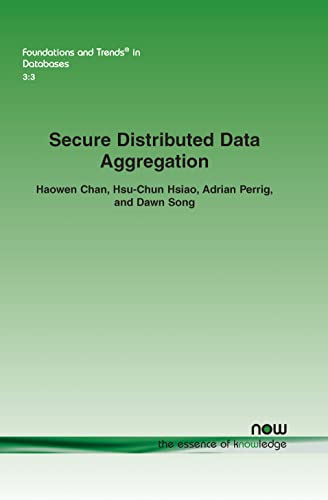 9781601984500: Secure Distributed Data Aggregation (Foundations and Trends in Databases)