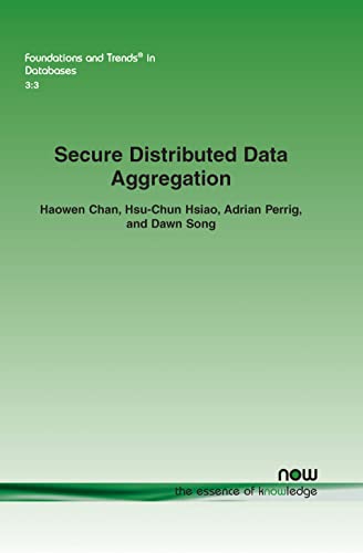 9781601984500: Secure Distributed Data Aggregation (Foundations and Trends (R) in Databases) (Foundations and Trends in Databases)