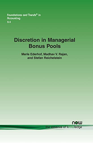 Discretion in Managerial Bonus Pools (9781601984548) by Ederhof, Merle; Rajan, Madhav V.; Reichelstein, Stefan