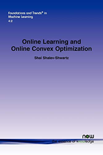 Beispielbild fr Online Learning and Online Convex Optimization (Foundations and Trends(r) in Machine Learning) zum Verkauf von Lucky's Textbooks