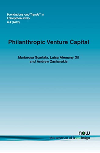 Stock image for Philanthropic Venture Capital: Venture Capital for Social Entrepreneurs? (Foundations and Trends in Entrepreneurship) for sale by Hay-on-Wye Booksellers