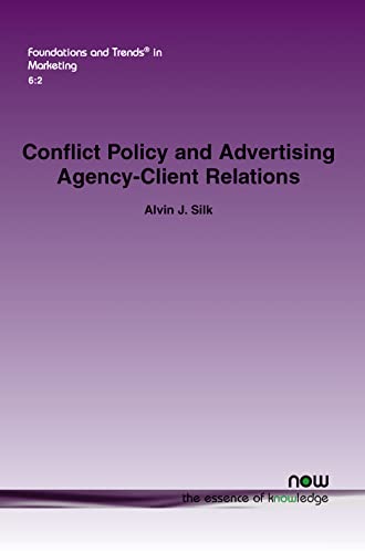 9781601986047: Conflict Policy and Advertising Agency-Client Relations: The Problem of Competing Clients Sharing a Common Agency (Foundations and Trends in Marketing)
