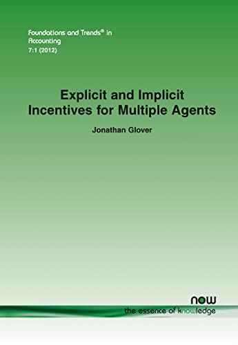 Explicit and Implicit Incentives for Multiple Agents (Foundations and Trends in Accounting) (9781601986320) by Glover, Jonathan