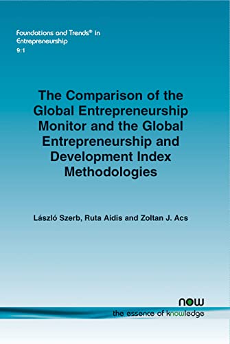 9781601986368: The Comparison of the Global Entrepreneurship Monitor and the Global Entrepreneurship and Development Index Methodologies: 39 (Foundations and Trends in Entrepreneurship)