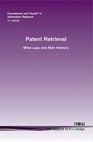 Beispielbild fr Patent Retrieval (Foundations and Trends(r) in Information Retrieval) zum Verkauf von Hay-on-Wye Booksellers