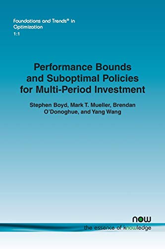 Imagen de archivo de Performance Bounds and Suboptimal Policies for Multi-Period Investment (Foundations and Trends(r) in Optimization) a la venta por Hay-on-Wye Booksellers