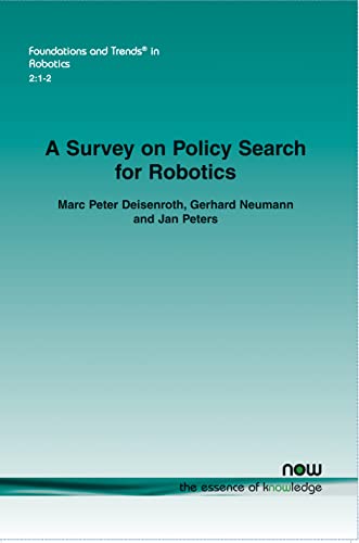 9781601987020: A Survey on Policy Search for Robotics