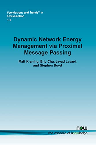 Beispielbild fr Dynamic Network Energy Management Via Proximal Message Passing (Foundations and Trends(r) in Optimization) zum Verkauf von Books From California