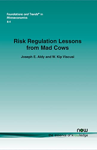 Beispielbild fr Risk Regulation Lessons from Mad Cows: 38 (Foundations and Trends in Microeconomics) [Paperback] Joseph E. Aldy (author) & W. Kip Viscusi (author) zum Verkauf von Hay-on-Wye Booksellers
