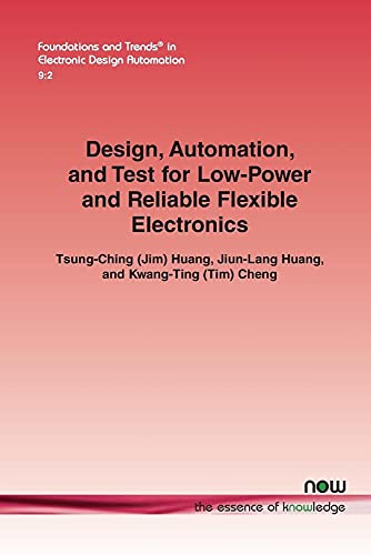 Beispielbild fr Design, Automation, and Test for Low-Power and Reliable Flexible Electronics (Foundations and Trends (R) in Electronic Design Automation): 28 (Foundations and Trends® in Electronic Design Automation) zum Verkauf von AwesomeBooks