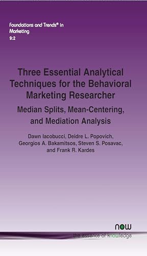 Stock image for Three Essential Analytical Techniques for the Behavioral Marketing Researcher : Median Splits, Mean-Centering, and Mediation Analysis for sale by Buchpark