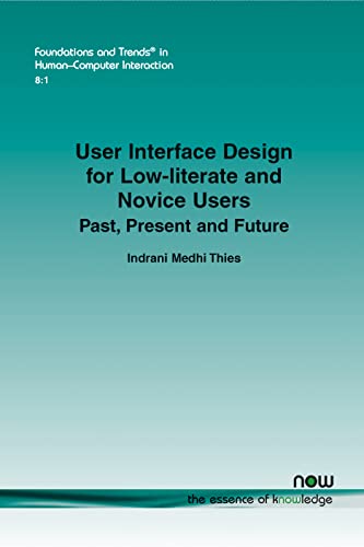 9781601989185: User Interface Design for Low-literate and Novice Users: Past, Present and Future