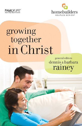 Growing Together in Christ (Homebuilders) - Rainey, Dennis