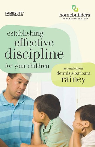 Beispielbild fr Establishing Effective Discipline for Your Children zum Verkauf von Better World Books