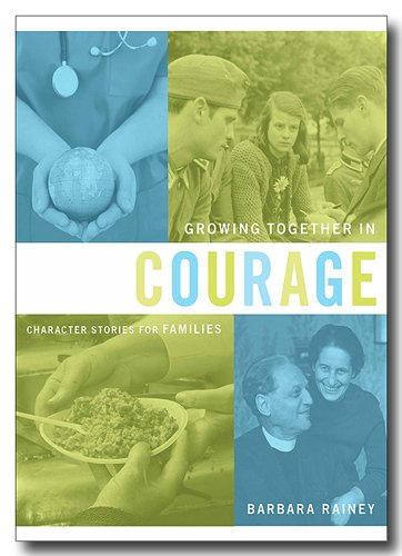 9781602003583: Growing Together in Courage: Character Stories for Families