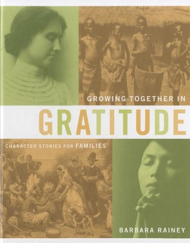 Stock image for Growing Together in Gratitude (Character Stories for Families) for sale by SecondSale