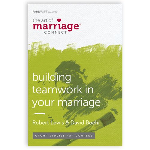Stock image for FamilyLife Building Teamwork in Your Marriage Couples Bible Study (Paperback)  " 6 Week Christian Small Group Studies  " Relationship Workbooks for Couples for a Lasting Impact on Marriages for sale by ThriftBooks-Dallas