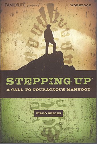 Stock image for FamilyLife Stepping Up Christian Workbooks ? Christian Books For Men to Encourage Courageous, Biblical Manhood ? Spiritual Books for Men for Real Life Change (Paperback) for sale by Giant Giant