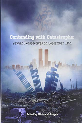 Beispielbild fr Contending with Catastrophe: Jewish Perspectives on September 11th zum Verkauf von SecondSale