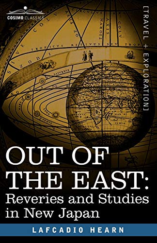 9781602060319: Out of the East: Reveries and Studies in New Japan