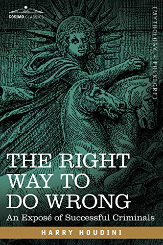 Beispielbild fr The Right Way to Do Wrong: An Expose of Successful Criminals zum Verkauf von Books From California