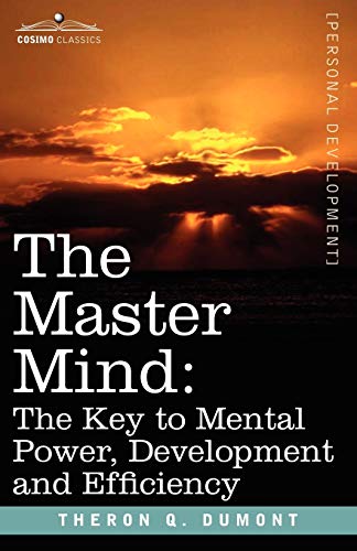 Stock image for The Master Mind: The Key to Mental Power, Development and Efficiency (Personal Development) for sale by Books Unplugged