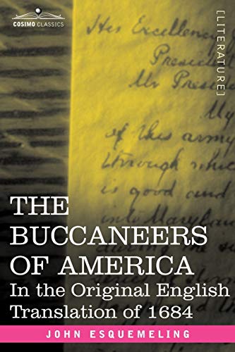 Imagen de archivo de The Buccaneers of America : In the Original English Translation Of 1684 a la venta por Better World Books