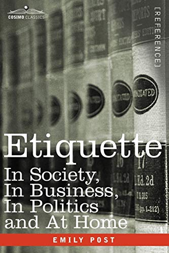 Imagen de archivo de Etiquette: In Society, in Business, in Politics and at Home a la venta por ThriftBooks-Atlanta