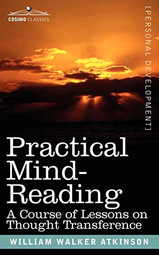 Stock image for Practical Mind-Reading: A Course of Lessons on Thought Transference for sale by GF Books, Inc.