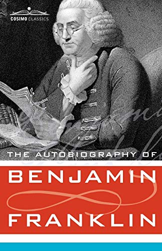 9781602061736: The Autobiography of Benjamin Franklin