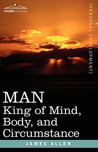 9781602061835: Man: King of Mind, Body, and Circumstance