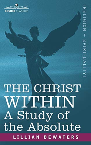 Stock image for The Christ Within: A Study of the Absolute for sale by Lucky's Textbooks