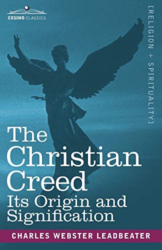 Beispielbild fr The Christian Creed: Its Origin and Signification zum Verkauf von HPB-Emerald