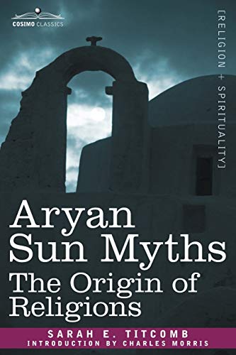 9781602062221: Aryan Sun Myths: The Origin of Religions