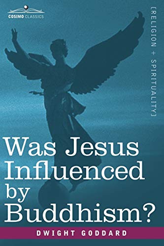 Imagen de archivo de Was Jesus Influenced by Buddhism? a Comparative Study of the Lives and Thoughts of Gautama and Jesus a la venta por Reuseabook