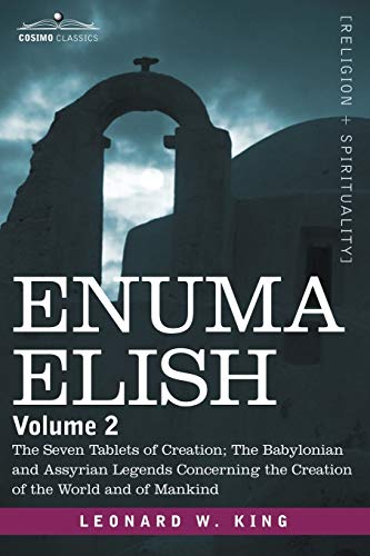 Beispielbild fr Enuma Elish: Volume 2: The Seven Tablets of Creation; The Babylonian and Assyrian Legends Concerning the Creation of the World and zum Verkauf von WorldofBooks