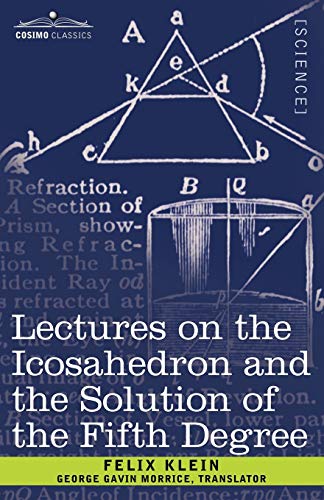 Beispielbild fr Lectures on the Icosahedron and the Solution of the Fifth Degree zum Verkauf von Better World Books