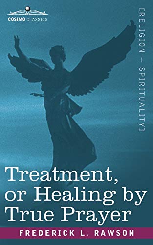 Imagen de archivo de Treatment, or Healing by True Prayer a la venta por Lucky's Textbooks