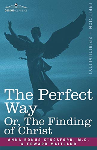 9781602063211: The Perfect Way Or, The Finding of Christ