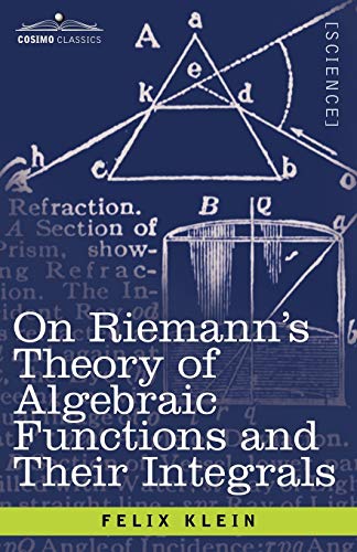 9781602063273: On Riemann's Theory of Algebraic Functions and Their Integrals: A Supplement to the Usual Treatises