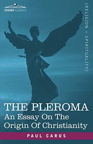 Imagen de archivo de The Pleroma: An Essay on the Origin of Christianity a la venta por Chiron Media