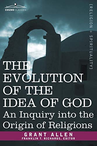 Stock image for The Evolution of the Idea of God: An Inquiry into the Origin of Religions for sale by GF Books, Inc.