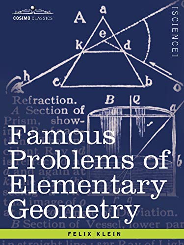 Beispielbild fr Famous Problems of Elementary Geometry: The Duplication of the Cube, the Trisection of an Angle, the Quadrature of the Circle. zum Verkauf von Revaluation Books