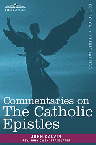 9781602064201: Commentaries on the Catholic Epistles