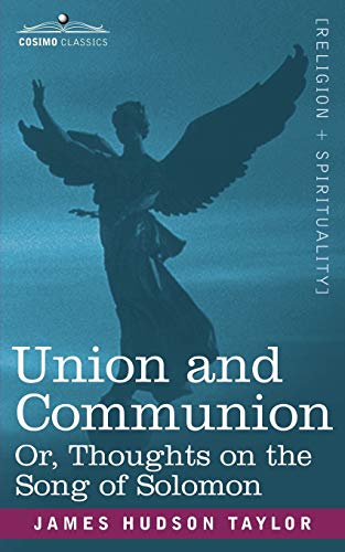 Beispielbild fr Union and Communion Or, Thoughts on the Song of Solomon zum Verkauf von WorldofBooks
