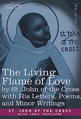 9781602064300: The Living Flame of Love by St. John of the Cross with His Letters, Poems, and Minor Writings