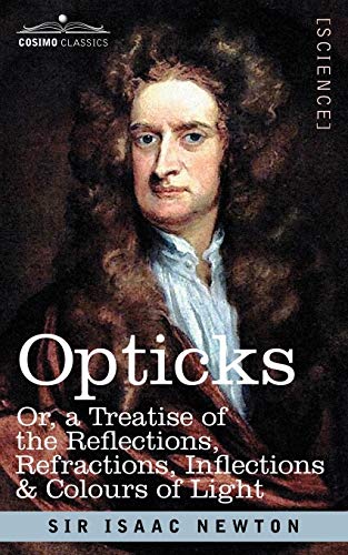Beispielbild fr Opticks: Or a Treatise of the Reflections, Refractions, Inflections & Colours of Light zum Verkauf von Lucky's Textbooks