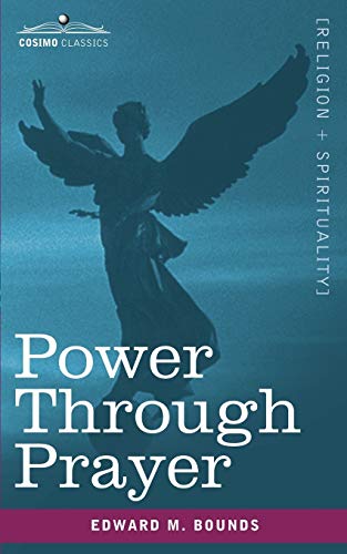 Power Through Prayer (9781602065413) by Bounds, Edward M.